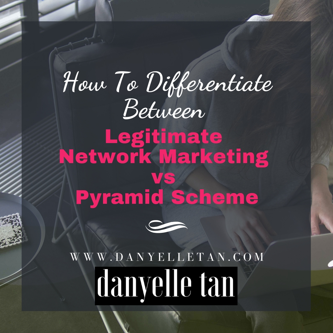 How To Differentiate Between Legitimate Network Marketing vs Pyramid Scheme How To Differentiate Between Legitimate Network Marketing vs Pyramid Scheme